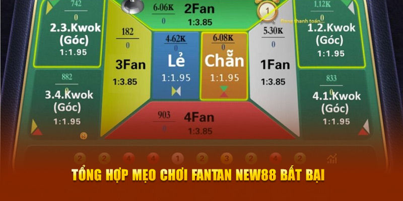 Tổng hợp mẹo chơi Fantan New88 bất bại